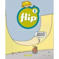 Flip, tome 1 : Attends, tu vas rire - Yves Boulanger