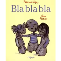 Bla bla bla - Fabienne Séguy, Yann Fastier