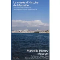 MUSEE D'HISTOIRE DE MARSEILLE (LE) - Serge Demailly, Jean-François Pousse, Lisa Ricciotti