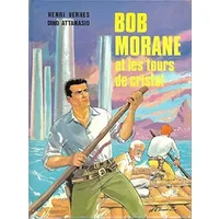 BOB MORANE ET LES TOURS DE CRISTAL PAR HENRI VERNES ET DINO ATTANASIO - HENRI VERNES ET DINO ATTANASIO