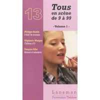 Tous en scène de 9 à 99 : Volume 1 - Philippe Bastin
