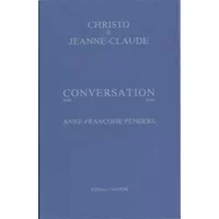 Conversation avec Christo et Jeanne-Claude - Anne-Françoise Penders