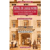 Hôtel de l'Aigle noire - Carlo Bronne