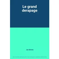 Le grand derapage - Jan Bohets