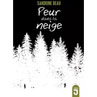 Peur dans la neige - Sandrine Beau