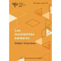 Les invisibilités barbares: Repenser l'intervention sociale - Didier Vrancken