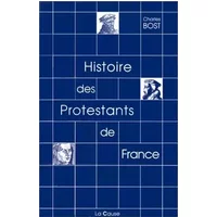 Histoire des protestants en France - Charles Bost