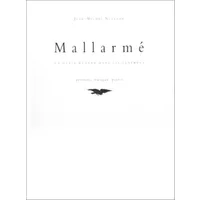 MALLARME, UN CLAIR REGARD DANS LES TENEBRES. Peinture, musique, poésie - Jean-Michel Nectoux
