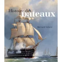 Histoire des bateaux - Bernard Ireland