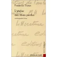 L'Atelier des rêves perdus - Frédérick Tristan