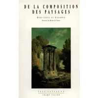De la composition des paysages - René-Louis de Girardin