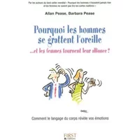Pourquoi les hommes se grattent l'oreille...et les femmes tournent leur alliance ? : Comment le langage du corps révèle vos émotions - Allan Pease