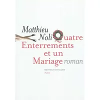 Quatre enterrements et un mariage - Matthieu Noli