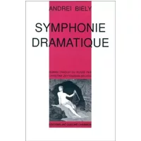 Symphonie dramatique - Andréi Biély, Christine Zeytounian-Beloüs