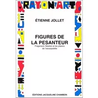 Figures de la pesanteur - Etienne Jollet