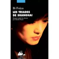 Les triades de Shanghai - Feiyu Bi, Claude Payen