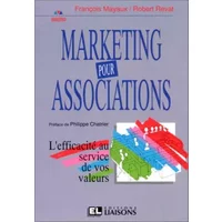 Marketing pour associations : L'efficacité au service de vos valeurs - François Mayaux
