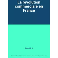La revolution commerciale en France - Marseille J