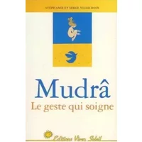 "Mudrâ" - STEPHANIE VILLECROIX, SERGE VILLECROIX