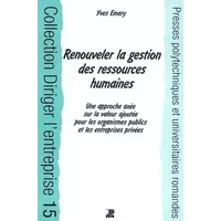 Renouveler la gestion des ressources humaines - Yves Emery