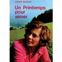 Printemps pour Aimer (un) - Besson Andre