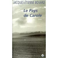 Le Pays de Carole - Jacques-Etienne Bovard