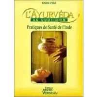 L'Ayurvéda au quotidien : Pratiques de santé de l'Inde - Kiran Vyas