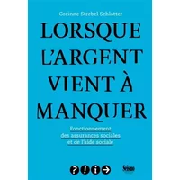 Lorsque l'argent vient à manquer: Fonctionnement des assurances sociales et de l'aide sociale