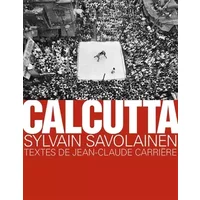 Calcutta - Sylvain Savolainen, Jean-Claude Carrière