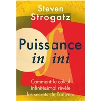 Puissance infini: Comment le calcul infinitésimal révèle les secrets de l'univers - Steven Strogatz