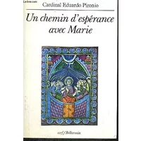 UN CHEMIN D'ESPÉRANCE AVEC MARIE - PIRONIO CARDINAL EDUARDO