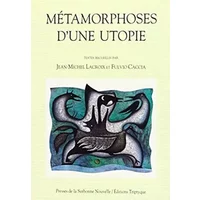 Métamorphoses d'une utopie - Lacroix Caccia