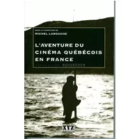 Aventure du cinema quebecois en france - M Larouche