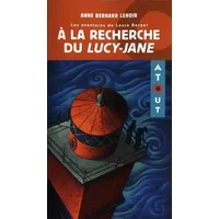 A la recherche du lucy jane 2e ed. les aventures de laura berger - Lenoir anne Bernard