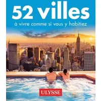 52 villes à vivre comme si vous y habitiez - Collectif