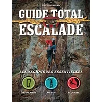 Guide total escalade: Les techniques essentielles - Nigel Shepherd