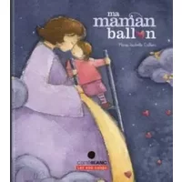 Ma maman ballon - Marie-Isabelle Callier