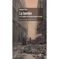 La bombe - de l'inutilité des bombardements - Howard Zinn, Nicolas Calvé