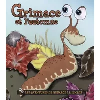 Les aventures de Grimace la limace - Grimace et l'automne - Hélène Lavertu