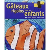 Gâteaux rigolos pour les enfants - Melissa Barlow