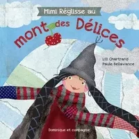 Mimi Réglisse au mont des Délices - Lili Chartrand