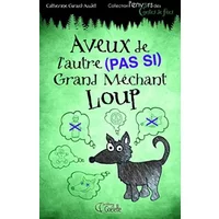 Aveux de l'autre (pas si) Grand Méchant Loup - Catherine Girard-audet