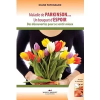 Maladie de Parkinson. . . un bouquet d'espoir - Diane Patenaude
