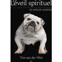 L'éveil spirituel (la méthode simplifiée) - Tim van der Vliet