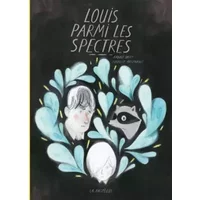 Louis parmi les spectres - Isabelle Arsenault, Fanny Britt