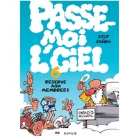 Passe-moi l'ciel - tome 6 - Réservé aux membres ! - Stuf, Janry