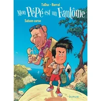 Mon pépé est un fantôme - tome 4 - Saison corse - Barral Nicolas, TaDuc Olivier