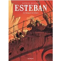 Esteban - tome 5 - Le Sang et la Glace - Bonhomme, Delphine Chedru