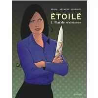 Étoilé - Tome 2 - Plat de résistance - Fanny Desmarès, Delphine Lehericey