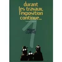 Histoires à lunettes, tome 1 : Durant les travaux, l'exposition continue... - Lau, Clarke, Midam
